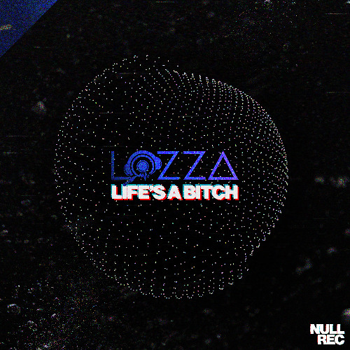Lozza - Life's A Bitch | Makina, Italo, UK Hardcore | Null Records