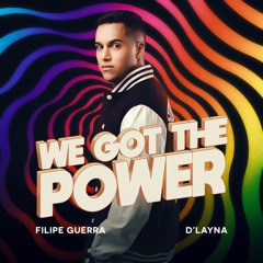 Filipe Guerra, D'Layna - We Got The Power (Radio Edit)