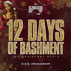 12 DAYS OF BASHMENT REFIX | PT 2 | MJNAHRAMP