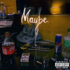 Maybe