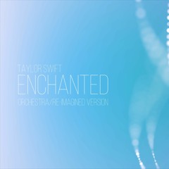Taylor Swift - Enchanted (Orchestra/Re-Imagined Version)