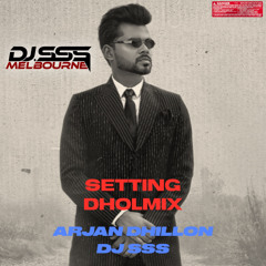 Setting - Arjan Dhillon - Dholmix DJ SSS