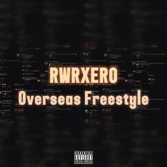 RwrXero - Overseas (Freestyle)