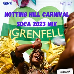 NOTTING HILL CARNIVAL 2023 SOCA MIX - NASSEN