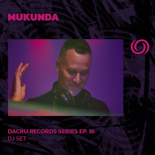 MUKUNDA | Dacru Records Series EP. 16 | 01/11/2024