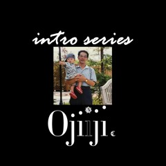 Intro Series: öjiiji.