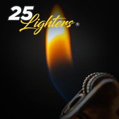 ® '25 LIGHTERS™