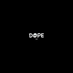 Dope