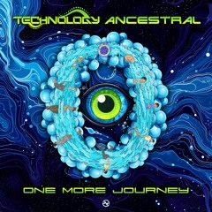 Technology & Ancestral - One More Journey