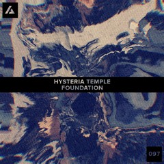Hysteria Temple Foundation | Artaphine Series 097