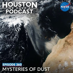 Houston We Have a Podcast: Mysteries of Dust