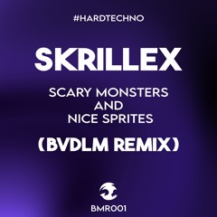Skrillex - Scary Monsters and Nice Sprites (BVDLM Remix)