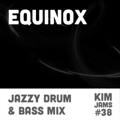 kim jams 38 - equinox