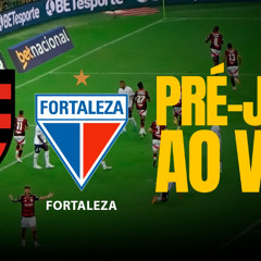 FLAMENGO X FORTALEZA AO VIVO - PRÉ-JOGO: Brasileirão 2025
