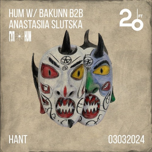 HUM w/ Bakunn b2b Anastasiia Slutska @ 20ft Radio - 03/03/2024