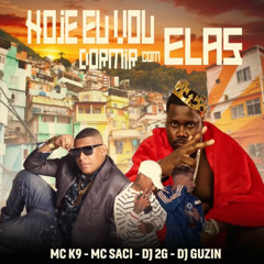 HOJE EU VOU DORMIR COM ELAS (feat. DJ 2G)
