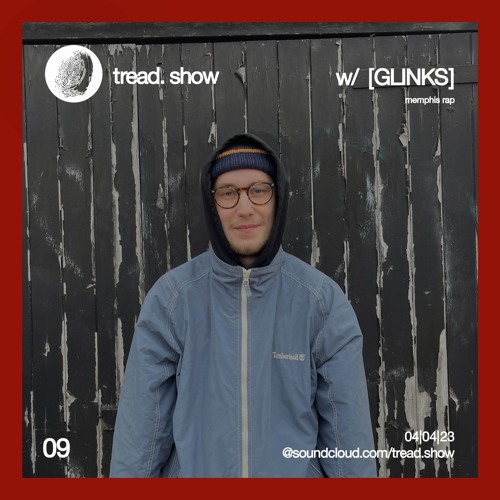 Glinks - Tread show 09