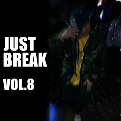 Just Break Mixtape Vol.8