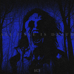 KOI - ALL I SEE IS DEATH
