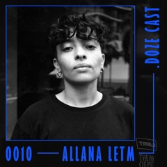 .DOZE Cast #0010 - Allana Letm