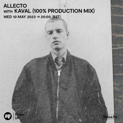 Allecto with Kaval (100% Production Mix) - 10 May 2023