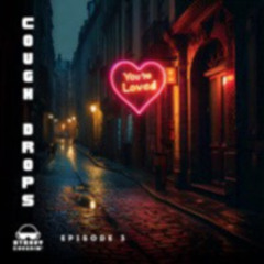 Cough Drops - Episode 3