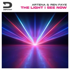 Artena & Ren Faye - The Light I See Now (Radio Edit)