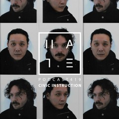 CIVIC INSTRUCTION - HATE Podcast 419