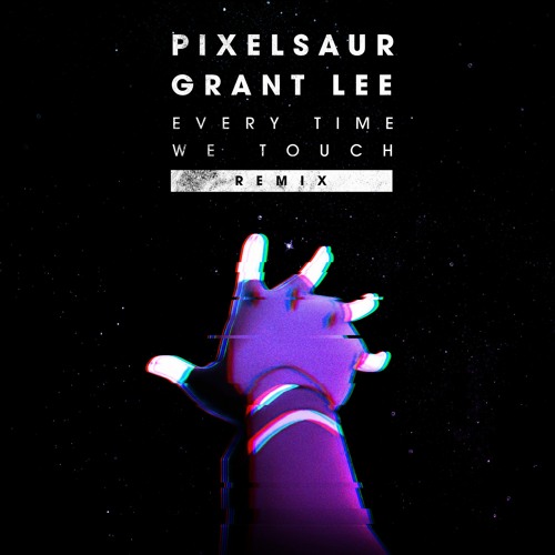 Cascada - Everytime We Touch (Pixelsaur X Grant Lee Remix)
