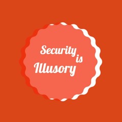 Security Is Illusory