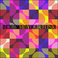 Show Me Your Funk (KSB-Funky Groove)