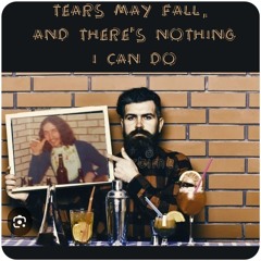 Tears May Fall & There's Nothing I Can Do (Little Man & Frank Zozky)