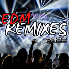 EDM REMIXES 2022