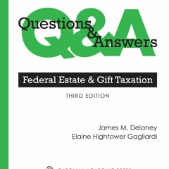 get [PDF] Download Questions & Answers: Federal Estate & Gift Taxation, Third Ed