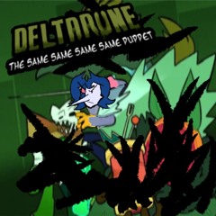 Godspeed’s Deltarune The Same Same Same Same Puppet
