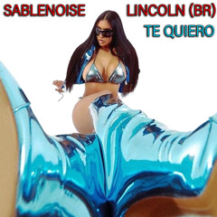 Sablenoise, Lincoln (BR) "Te Quiero" (Snippet)