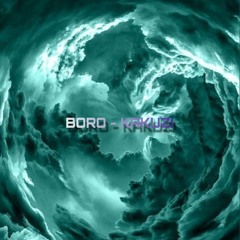 Boro - KAKUZI (FREE DL)