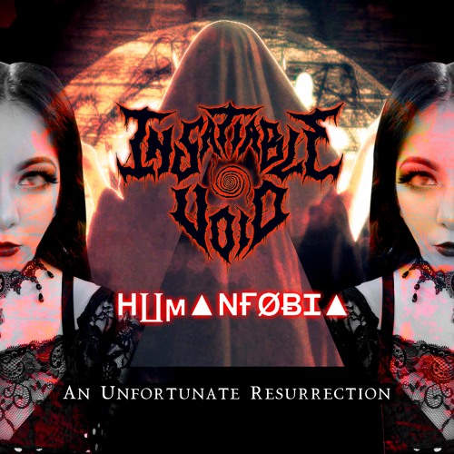 Insatiable Void x Humanfobia - An Unfortunate Resurrection (EP)