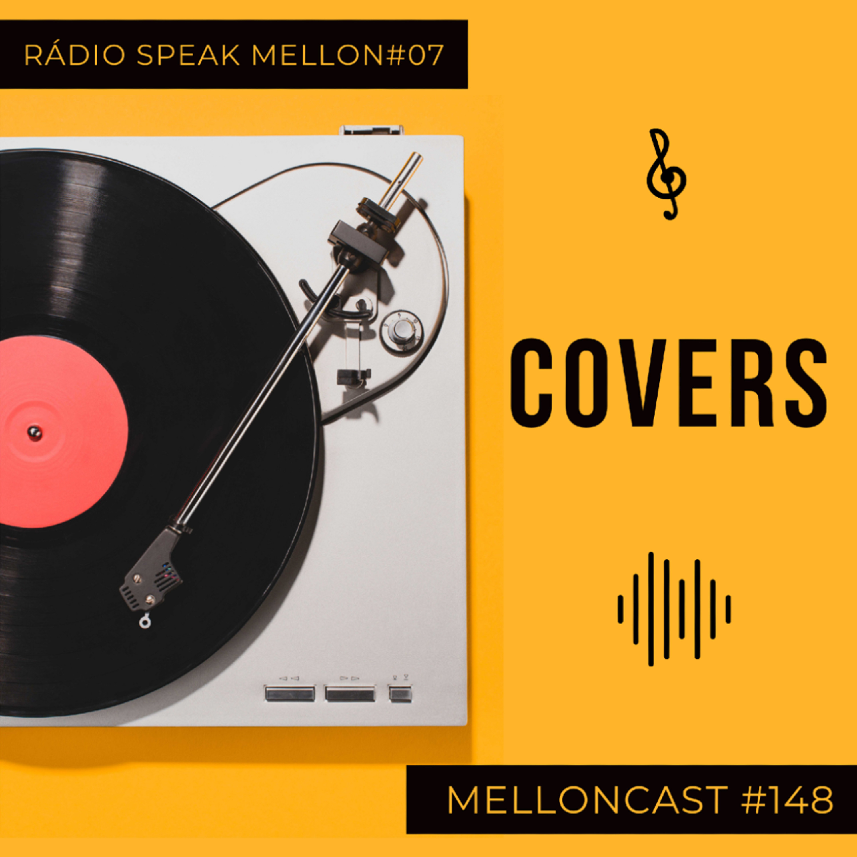 MellonCast #148 - Rádio Speak Mellon Vol #07 - COVERS