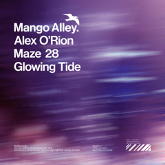 Premiere: Alex O'Rion & Maze 28 - Glowing Tide