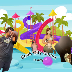 Soak City Remix (Ft.42ty)