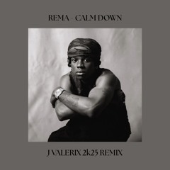 Rema - Calm Down (J Valerix 2k25 Remix)