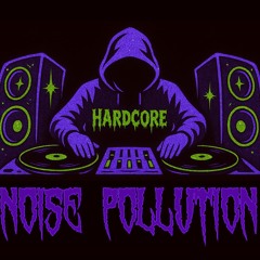 Hardcore mix by NOISE POLLUTION