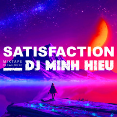 MIXTAPE | VINA HOUSE - SATISFACTION - MINH HIẾU MIX