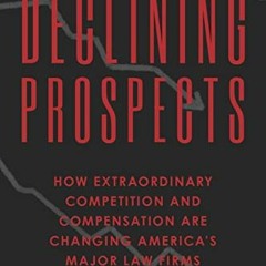 [ACCESS] [PDF EBOOK EPUB KINDLE] Declining Prospects: How Extraordinary Competition a