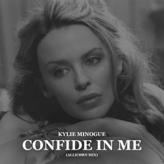 Kylie - Confide In Me (ΔLLICΘRN MIX)