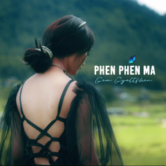 Phen Phen Ma-Gem Gyeltshen[VMUSIC]