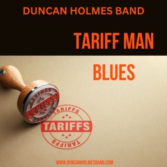 Tariff Man Blues