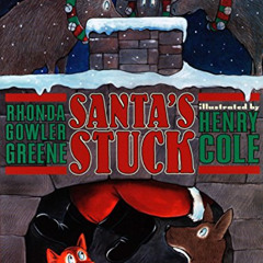 [VIEW] EPUB 💓 Santa's Stuck by  Rhonda Gowler Greene &  Henry Cole [PDF EBOOK EPUB K