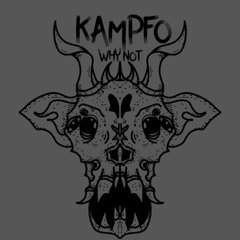 KAMPFO WHY NOT